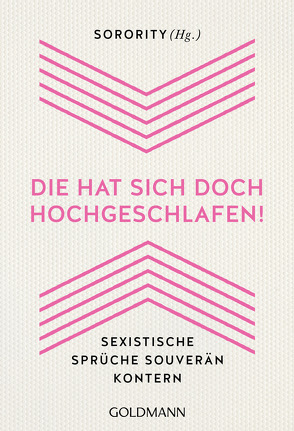 „Die hat sich doch hochgeschlafen!“ von Sorority