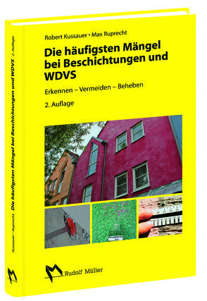 Die häufigsten Mängel bei Beschichtungen und WDVS von Kussauer,  Robert, Ruprecht,  Max