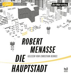 Die Hauptstadt von Berkel,  Christian, Menasse,  Robert