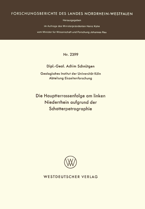 Die Hauptterrassenfolge am linken Niederrhein aufgrund der Schotterpetrographie von Schnütgen,  Achim