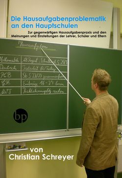 Die Hausaufgabenproblematik an den Hauptschulen von Schreyer,  Christian