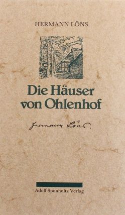 Die Häuser von Ohlenhof. Der Roman eines Dorfes von Löns,  Hermann