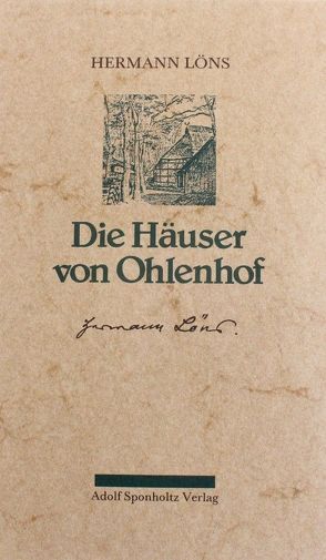 Die Häuser von Ohlenhof. Der Roman eines Dorfes von Löns,  Hermann