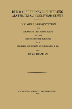 Die Hauslebensversicherung als Teil der Sachwertversicherung von Heymann,  Hans