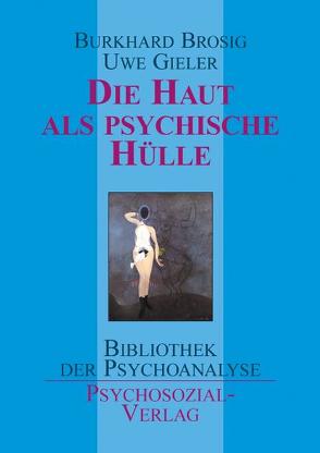 Die Haut als psychische Hülle von Brosig,  Burkhard, Gieler,  Uwe