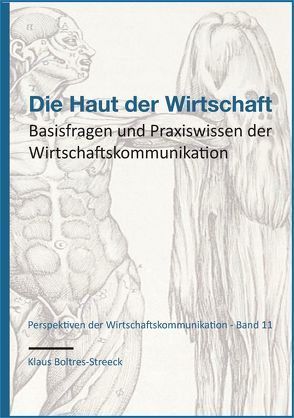 Die Haut der Wirtschaft – Basisfragen und Praxiswissen der Wirtschaftskommunikation von Boltres-Streeck,  Klaus