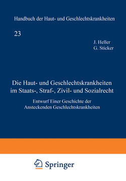 Die Haut- und Geschlechtskrankheiten im Staats-, Straf-, Zivil- und Sozialrecht von Heller,  Julius