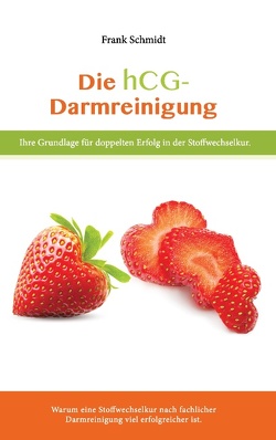 Die hcg Darmreinigung von Schmidt,  Frank