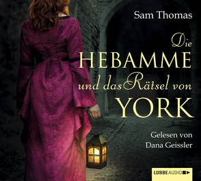 Die Hebamme und das Rätsel von York von Evert,  Britta, Geissler,  Dana, Hank,  Dicky, Thomas,  Sam