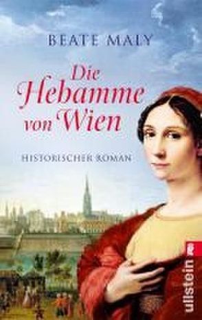 Die Hebamme von Wien von Maly,  Beate