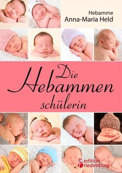 Die Hebammenschülerin von Held,  Anna-Maria