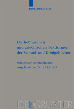 Die hebräischen und griechischen Textformen der Samuel- und Königebücher von Kim,  Jong-Hoon