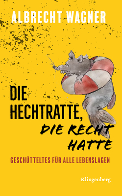 Die Hechtratte, die Recht hatte von Albrecht,  Wagner