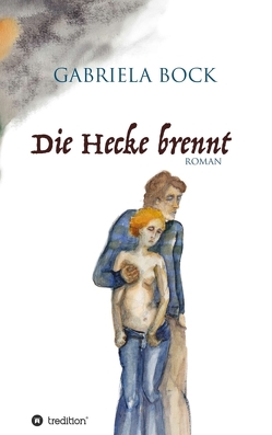 Die Hecke brennt von Bock,  Gabriela