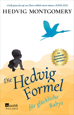 Die Hedvig-Formel für glückliche Babys von Hoyer,  Nina, Montgomery,  Hedvig