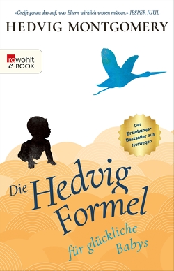 Die Hedvig-Formel für glückliche Babys von Hoyer,  Nina, Montgomery,  Hedvig