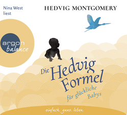 Die Hedvig-Formel für glückliche Babys von Hoyer,  Nina, Montgomery,  Hedvig, West,  Nina