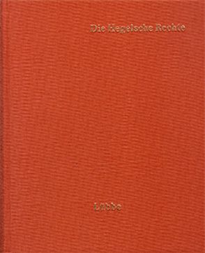 Die Hegelsche Rechte von Carové,  Friedrich Wilhelm, Erdmann,  Johann Eduard, Fischer,  Kuno, Gans,  Eduard, Hinrichs,  Hermann Friedrich Wilhelm, Lübbe,  Hermann, Michelet,  Karl Ludwig, Oppenheim,  Heinrich Bernhard, Rosenkranz,  Karl, Rößler,  Constantin