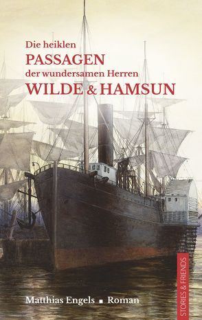 Die heiklen Passagen der wundersamen Herren Wilde & Hamsun von Engels,  Matthias