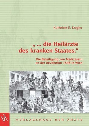 „… die Heilärzte des kranken Staates.“ von Kogler,  Kathrine E.