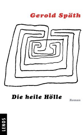 Die heile Hölle von Späth,  Gerold