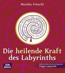 Die heilende Kraft des Labyrinths von Fröschl,  Monika, Müller,  Ingeborg