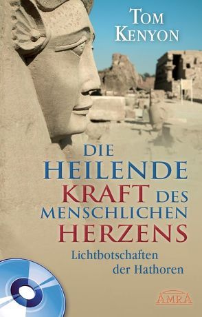 DIE HEILENDE KRAFT DES MENSCHLICHEN HERZENS (mit CD) von Kenyon,  Tom