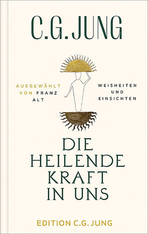 Die heilende Kraft in uns von Alt,  Franz, Jung,  C.G.