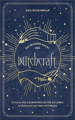 Die heilende Macht der Witchcraft von Mewes,  Marco, Rosenbriar,  Meg