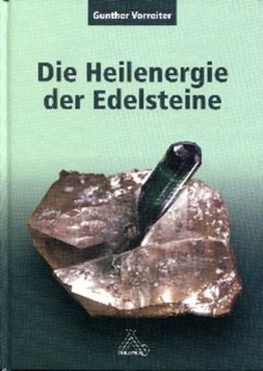 Die Heilenergie der Edelsteine von Vorreiter,  Gunther