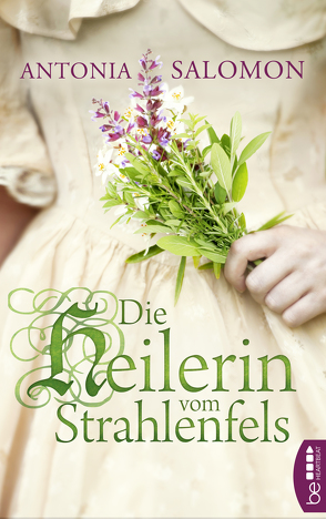 Die Heilerin vom Strahlenfels von Salomon,  Antonia