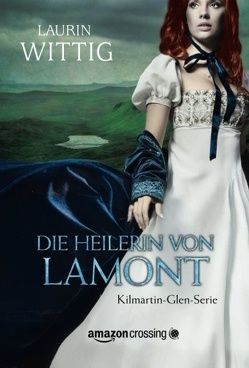 Die Heilerin von Lamont von Alfinger,  Wolf-Dieter, Wittig,  Laurin