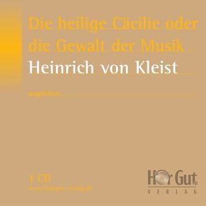 Die heilige Cäcilie oder die Gewalt der Musik von Jochmann,  Norbert, Kleist,  Heinrich von, Nettekoven,  Elmar