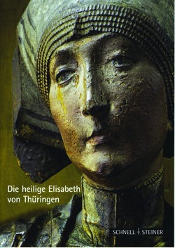 Die heilige Elisabeth von Thüringen von Krauss,  Jutta, von der Mülbe,  Wolf-Christian