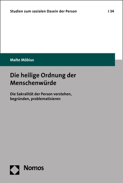 Die heilige Ordnung der Menschenwürde von Möbius,  Malte