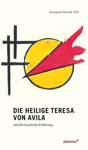 Die heilige Teresa von Avila von Haas,  Elisabeth, Renault,  Emmanuel