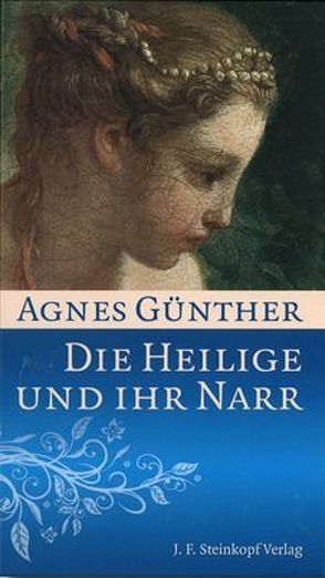 Die Heilige und Ihr Narr von Günther,  Agnes