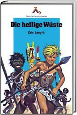 Die heilige Wüste von Hinkel,  Klaus, Joubert,  Pierre, Lesprit,  Eric, Zettelmeier,  W