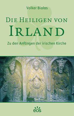 Die Heiligen von Irland von Bialas,  Volker