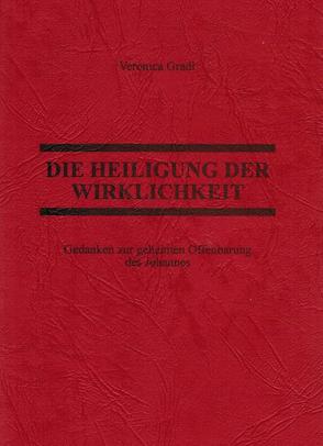 Die Heiligung der Wirklichkeit von Gradl,  Veronica