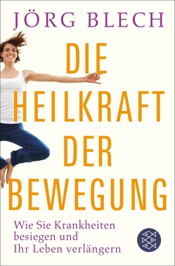 Die Heilkraft der Bewegung von Blech,  Jörg