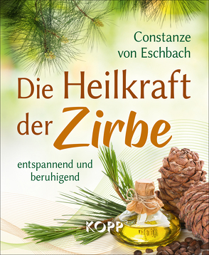 Die Heilkraft der Zirbe von Eschbach,  Constanze von