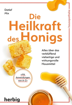 Die Heilkraft des Honigs von Mix,  Detlef