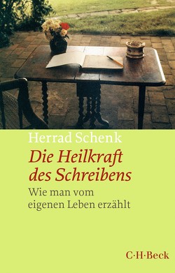 Die Heilkraft des Schreibens von Schenk,  Herrad