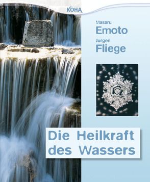 Die Heilkraft des Wassers von Emoto,  Masaru, Fliege,  Jürgen