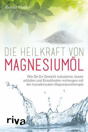 Die Heilkraft von Magnesiumöl von Menzel,  Kerstin