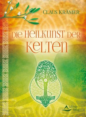 Die Heilkunst der Kelten von Krämer,  Claus