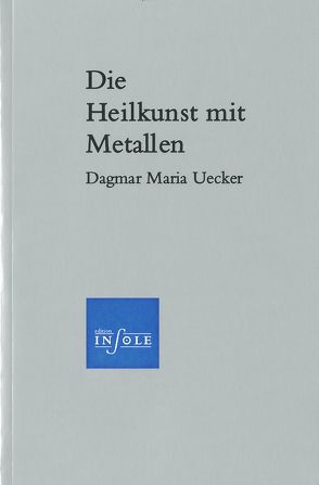 Die Heilkunst mit Metallen von Uecker,  Dagmar Maria