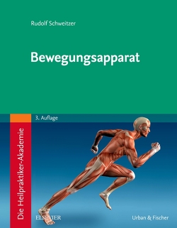 Die Heilpraktiker-Akademie. Bewegungsapparat von Schweitzer,  Rudolf