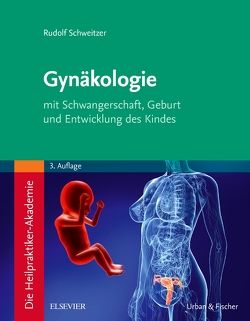 Die Heilpraktiker-Akademie. Gynäkologie von Schweitzer,  Rudolf